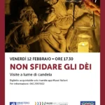 Non sfidare gli dèi Visita a lume di candela al Museo archeologico nazionale di Venezia Venerdì 12 Febbraio 2027